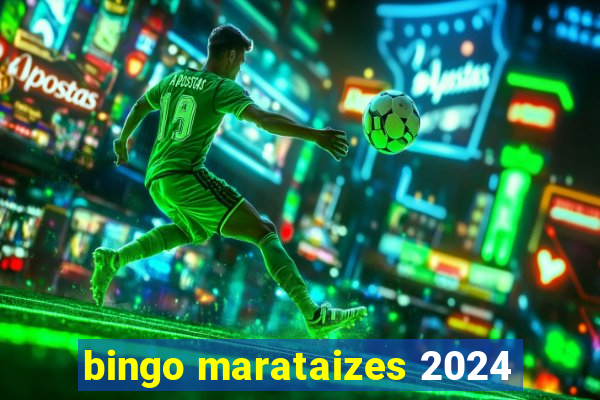 bingo marataizes 2024